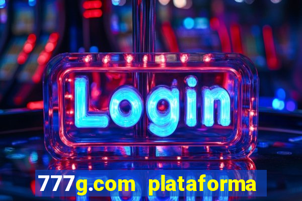 777g.com plataforma de jogos